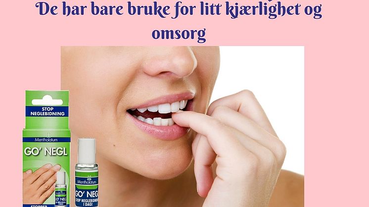 Du har vakre negler. De har bare bruke for litt kjærlighet og omsorg