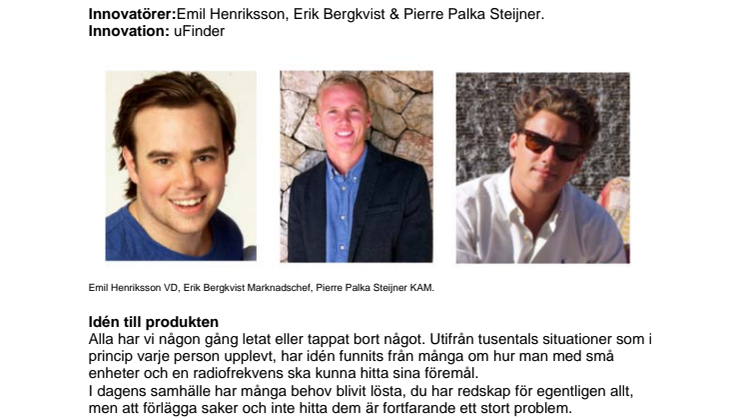 Emil Henriksson, Erik Bergkvist & Pierre Palka Steijner månadens innovatörer i april 2014.