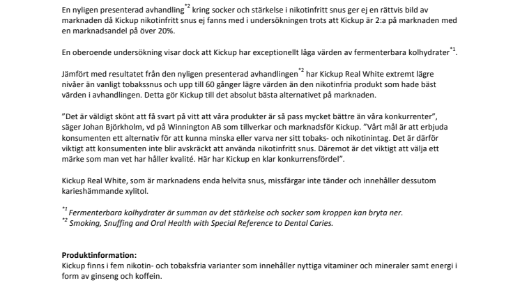Kickup Real White Original har bäst värden av alla snussorter på marknaden men fanns inte med i ny avhandling. Detta ger då inte en rättvis bild, vilket kan avskräcka konsumenter från att använda tobak- och nikotinfritt snus.