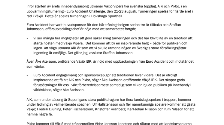 AIK och Pixbo gästar Växjö för att spela Euro Accident Challenge.