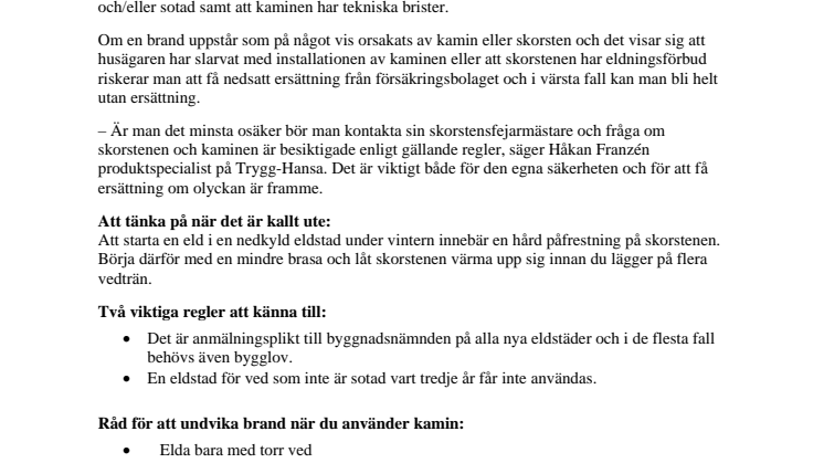 Braskaminen kan elda upp hela huset