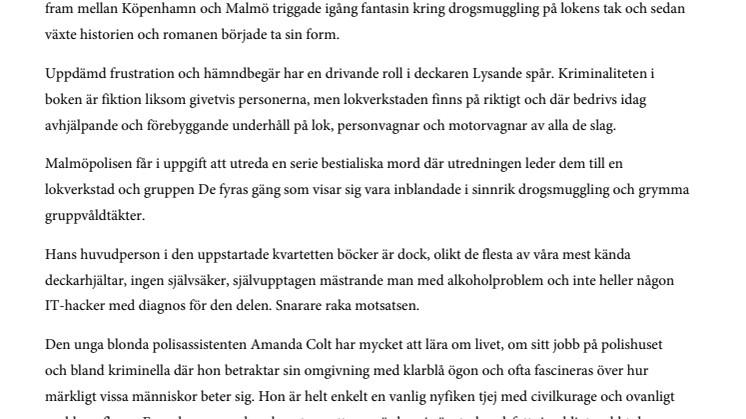 Deckaren Lysande spår av Peter Lood blev till i en lokverkstad i Malmö