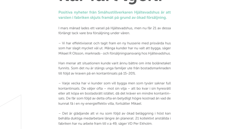 Hjältevadshus har fart igen.