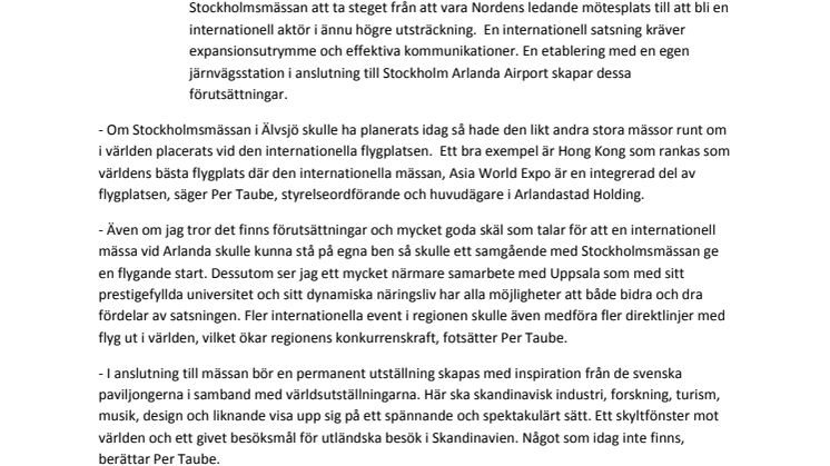 - Flytta Stockholmsmässan från Älvsjö till Arlanda!