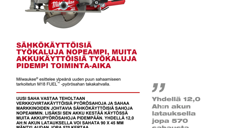 MILWAUKEE® ESITTELEE YLPEÄNÄ UUDEN PUUN SAHAAMISEEN TARKOITETUN M18 FUEL™ -PYÖRÖSAHAN TAKAKAHVALLA