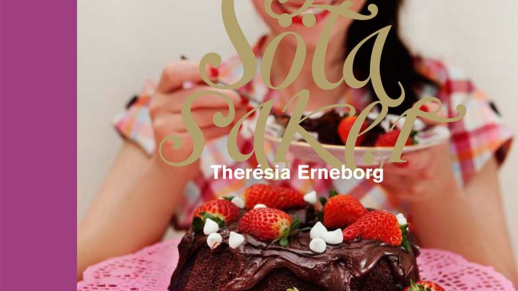 Pressmeddelande från Gullers förlag: Söta saker -- kakbloggaren Therésia Erneborg bokdebuterar