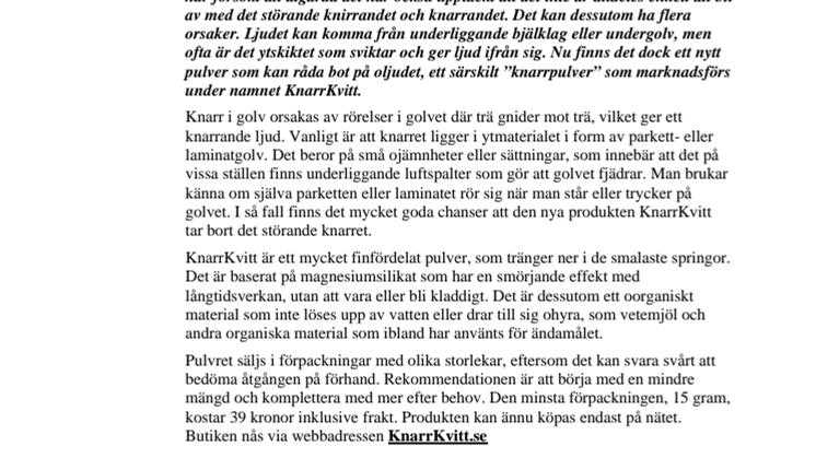 Nytt pulver tystar knarrande golv