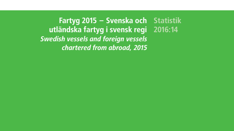 Rapport: Fartyg 2015 - Svenska och utländksa fartyg i svensk regi