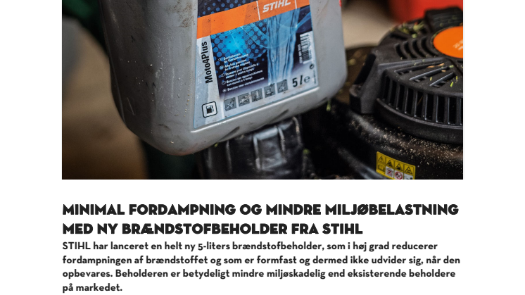 Minimal fordampning og mindre miljøbelastning med ny brændstofbeholder fra STIHL