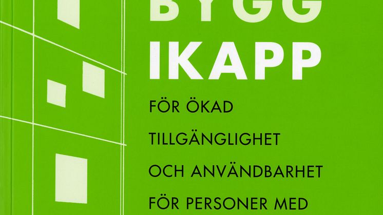 Bygg ikapp. För ökad tillgänglighet och användbarhet för personer med funktionsnedsättning