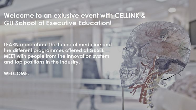 Welcome to an exclusive event with CELLINK & GU School of Executive Education!