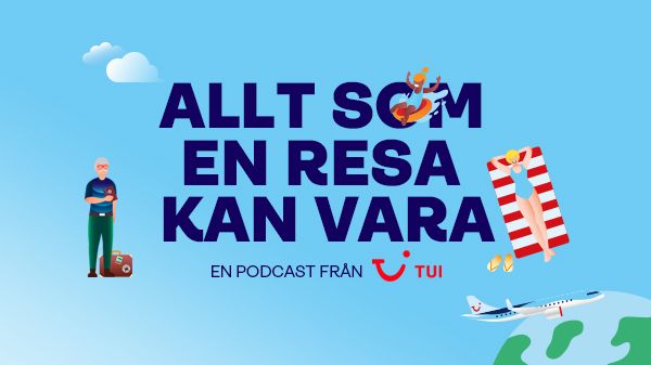 TUIs podcast: "Allt som en resa kan vara"