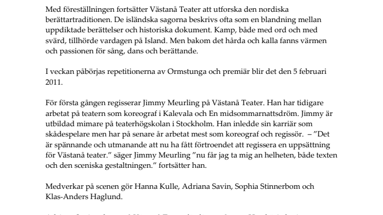Västanå Teater berättar ORMSTUNGA en isländsk saga - Jimmy Meurling regisserar på Västanå teater