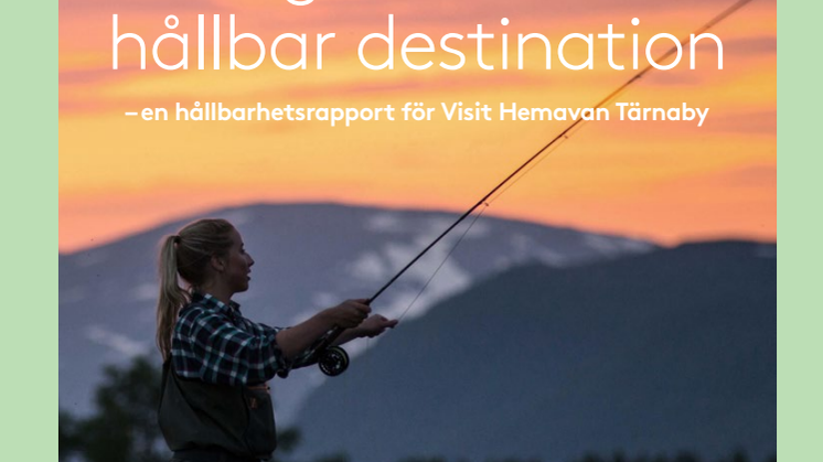 På väg mot en mer hållbar destination - en hållbarhetsrapport för Visit Hemavan Tärnaby