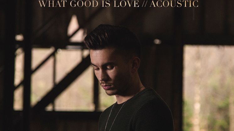 Paul Rey släpper "What Good Is Love" (acoustic) & nya låten "Tear Me Down"