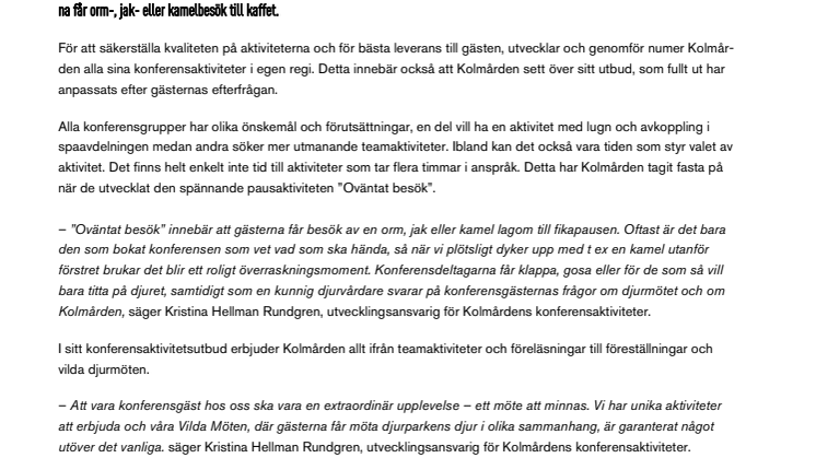 Oväntat besök för konferensgäster på Kolmården