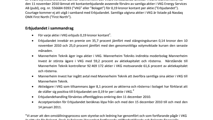 Mannerheim Teknik Holding AB lämnar ett kontanterbjudande om 0,19 kronor per aktie i VKG Energy Services AB