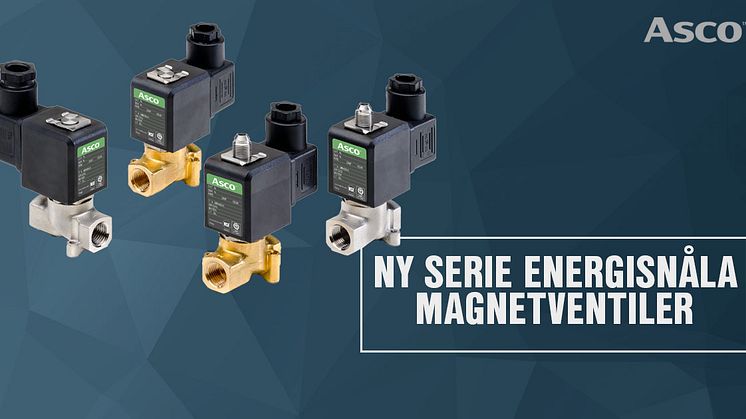 NY SERIE ENERGISNÅLA MAGNETVENTILER FRÅN ASCO