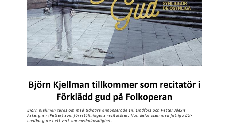 Björn Kjellman tillkommer som recitatör i Förklädd gud på Folkoperan