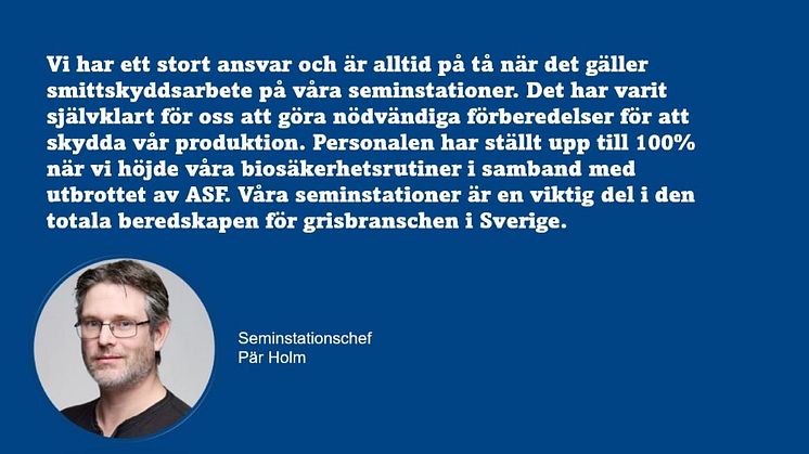 Först i landet med att ansluta sig till ASF-status i Smittsäkrad Besättning Gris är Svenska Köttföretagens två seminstationer.