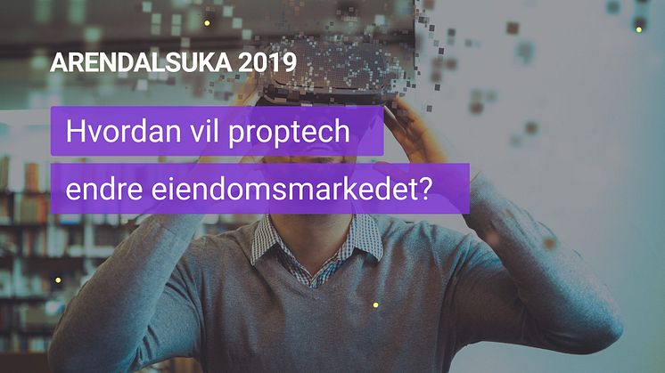 -Hvordan vil Proptech endre eiendomsmarkedet?