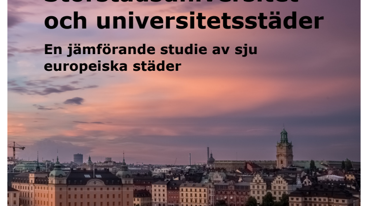 Storstadsuniversitet och universitetsstäder - en jämförande studie av sju europeiska städer