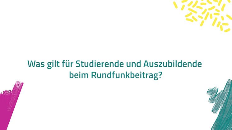 Was gilt für Studierende und Auszubildende beim Rundfunkbeitrag?