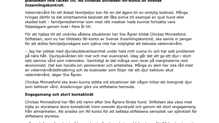 Insamlingsstiftelsen Chickas Minnesfond har beviljats 90-konto