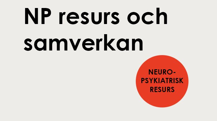 Neuropsykiatrisk resurs och samverkan