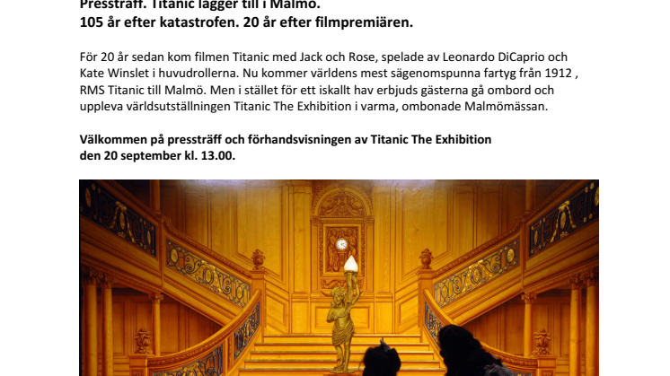 Pressträff. Nu lägger Titanic till i Malmö. 105 år efter katastrofen. 20 år efter filmpremiären.