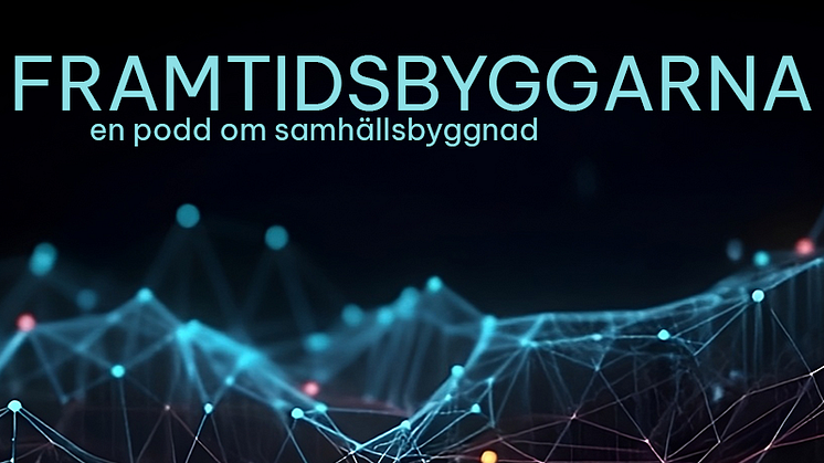 Framtidsbyggarna - en podd om samhällsbyggnad