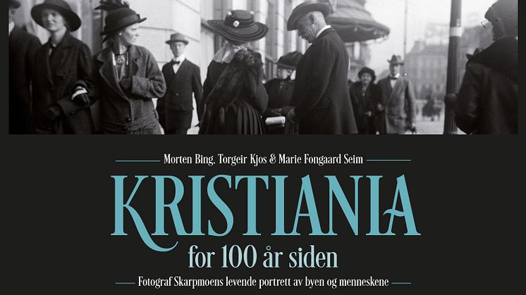 Unike kulturhistoriske bilder – Kristiania for 100 år siden