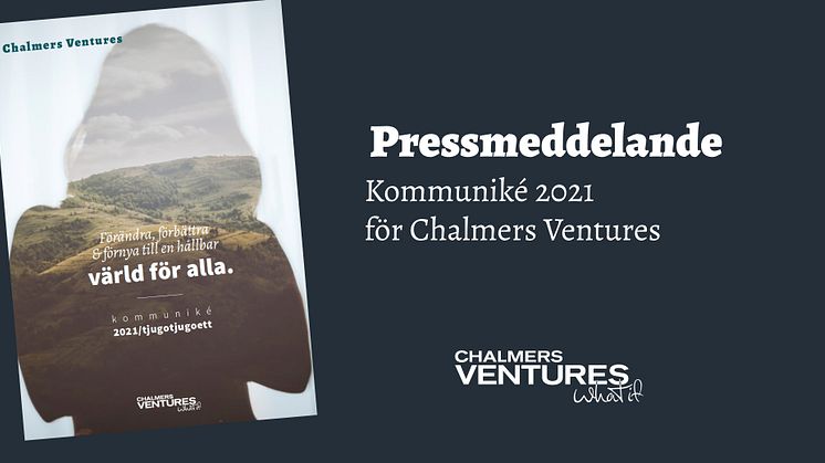Chalmers Ventures kommuniké för 2021 är nu tillgänglig