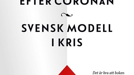 Ny bok: Efter coronan. Svensk modell i kris av Ulf Dahlsten