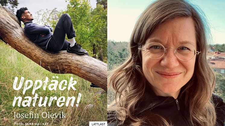 Författaren Josefin Olevik vill med sin bok Upptäck naturen! få fler att våga sig ut i skog och annan terräng.