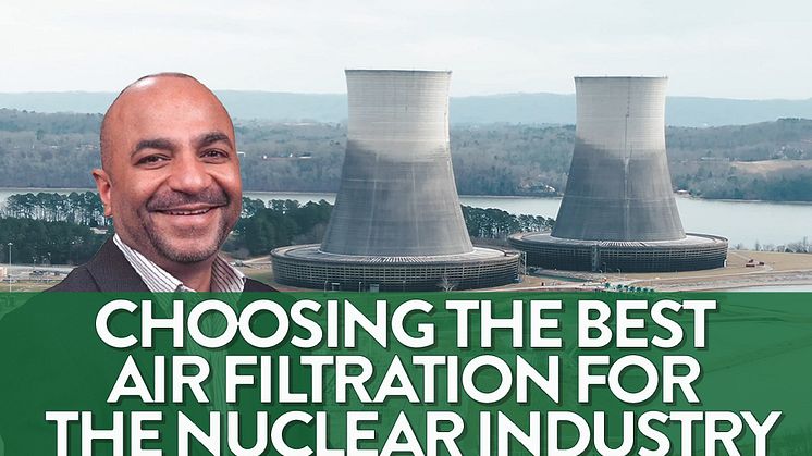 Camfil releases a video explaining How to Choose the Best Air Filters for the Nuclear Industry