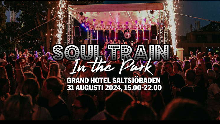 Soul Train in the Park kommer till Grand Hotel Saltsjöbaden 