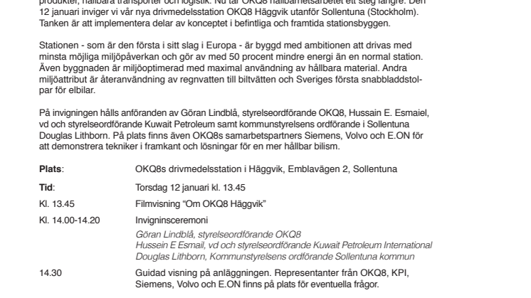 Pressinbjudan 12 januari Invigning av OKQ8s nya station: Europas första hållbara drivmedelsstation