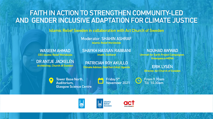Islamic Relief Sverige och Act Svenska kyrkan arrangerar ett gemensamt seminarium under FN:s klimattoppmöte COP26. 