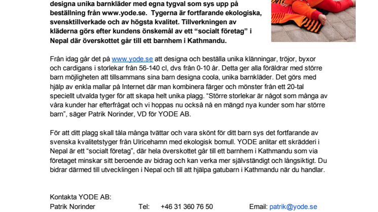 YODE erbjuder större storlekar på sina unika barnkläder - Nu kan du tillsammans med dina barn designa coola barnkläder som vi syr upp och levererar direkt hem till dig!