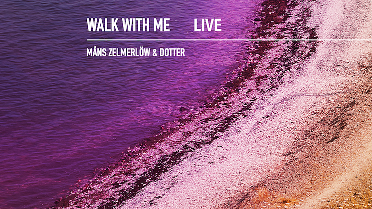 Måns Zelmerlöw & Dotter Walk with me Live