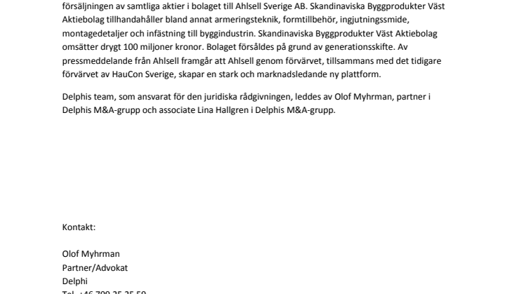 Delphi rådgivare åt ägarna till Skandinaviska Byggprodukter Väst Aktiebolag vid försäljningen av samtliga aktier i bolaget till Ahlsell Sverige AB