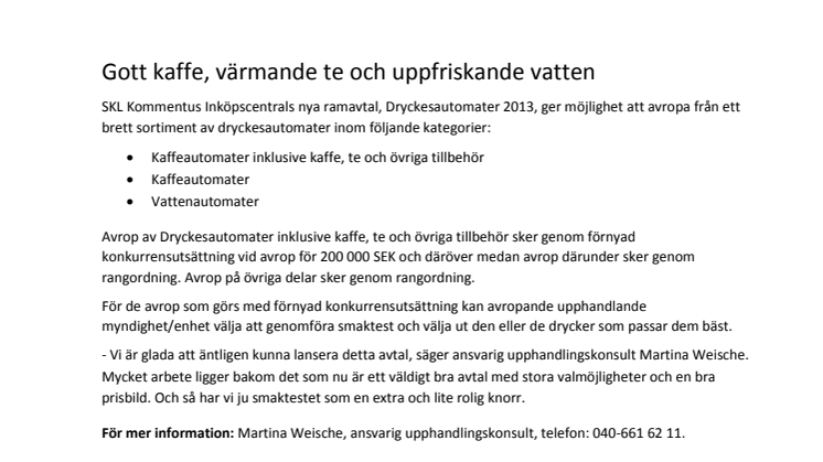 Gott kaffe, värmande te och uppfriskande vatten