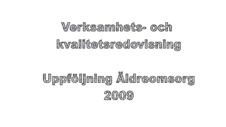 Verksamhets- och kvalitetsredovisning äldreomsorg 2009