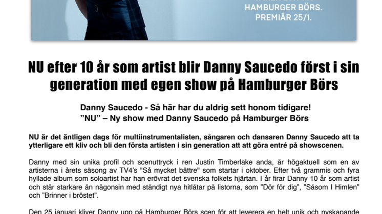 NU efter 10 år som artist blir Danny Saucedo först i sin generation med egen show på Hamburger Börs.