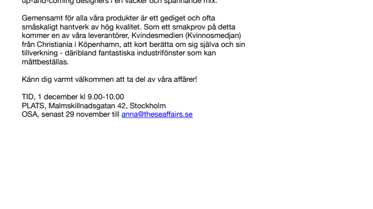 Inbjudan till öppning av These Affairs - ett nytt showroom mitt i Stockholm city där dansk design blandas med ung form