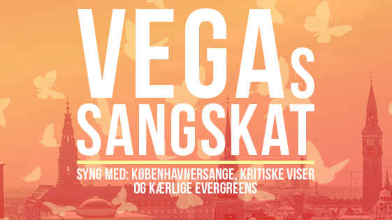 ​VEGA sangskat: Syng med på københavnersange, kritiske viser og kærlige evergreens