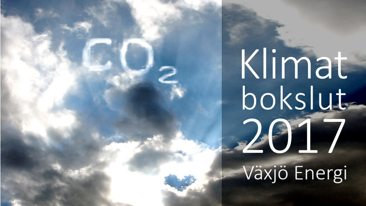 Klimatbokslut 2017 Växjö Energi