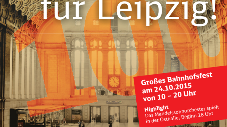100 Jahre Leipziger Hauptbahnhof – am 24. Oktober 2015 wird gefeiert