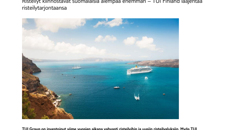 Risteilyt kiinnostavat suomalaisia aiempaa enemmän – TUI Finland laajentaa risteilytarjontaansa